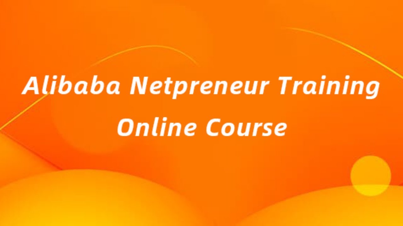 Introduction of Alibaba Netpreneur Training Program Online Course