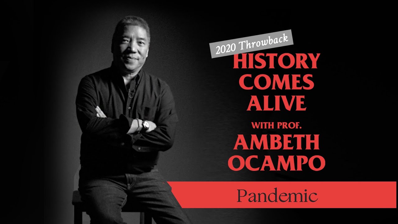 History Comes Alive! w/ Prof. Ambeth Ocampo: PANDEMIC