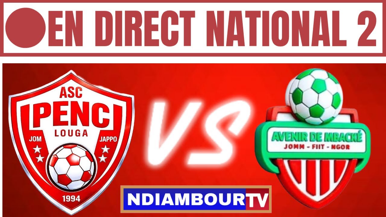 DIRECT NATIONAL 2 — 9ÈME JOURNÉE : PENC VS AVENIR DE MBACKE