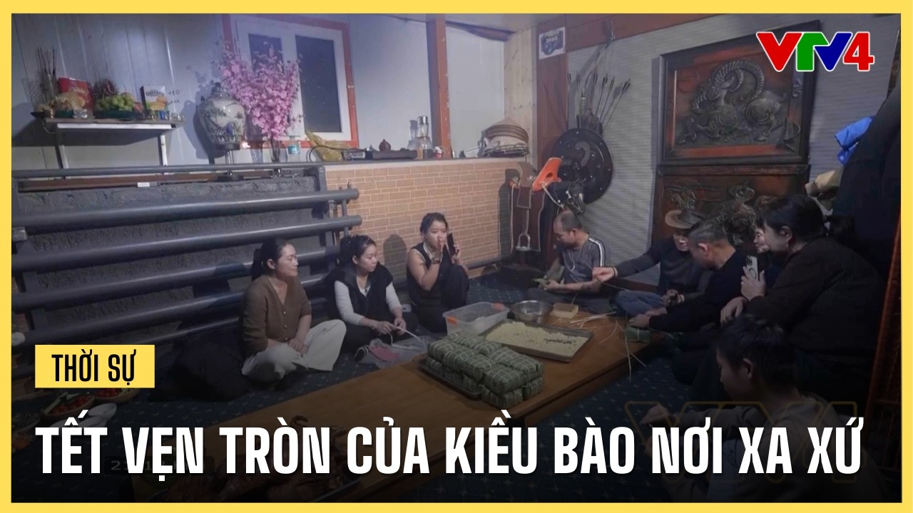 Tết vẹn tr&ograve;n của kiều b&agrave;o nơi xa xứ | VTV4