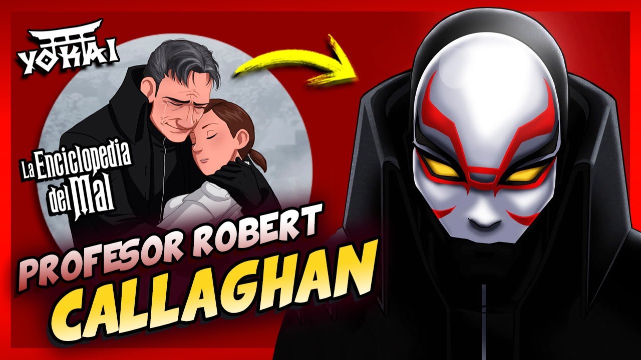La HISTORIA de ROBERT CALLAGHAN (Grandes héroes)| LA ENCICLOPEDIA DEL MAL 👹🗼