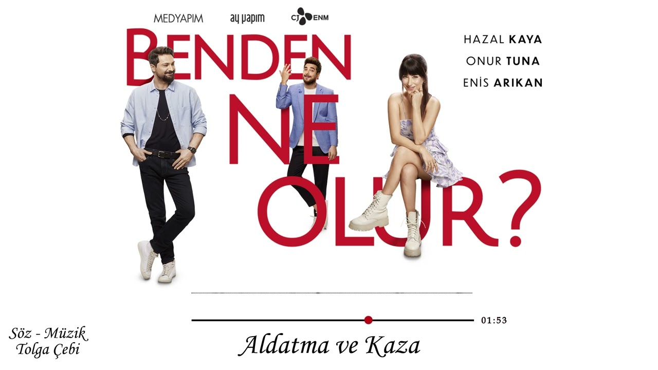 Aldatma ve Kaza - Benden ne olur? (Soundtrack) Tolga &Ccedil;ebi