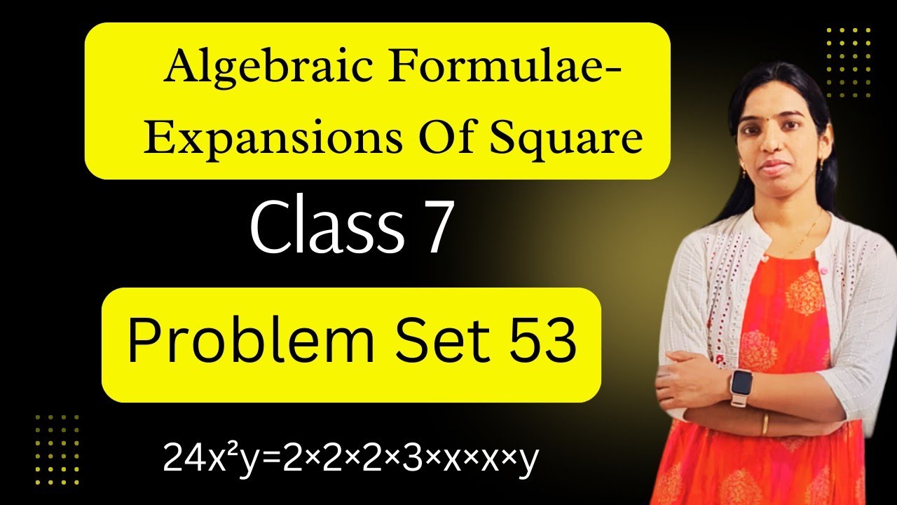 Practice Set 53 | Algebraic Formulae-Expansion Of Square | Class 7