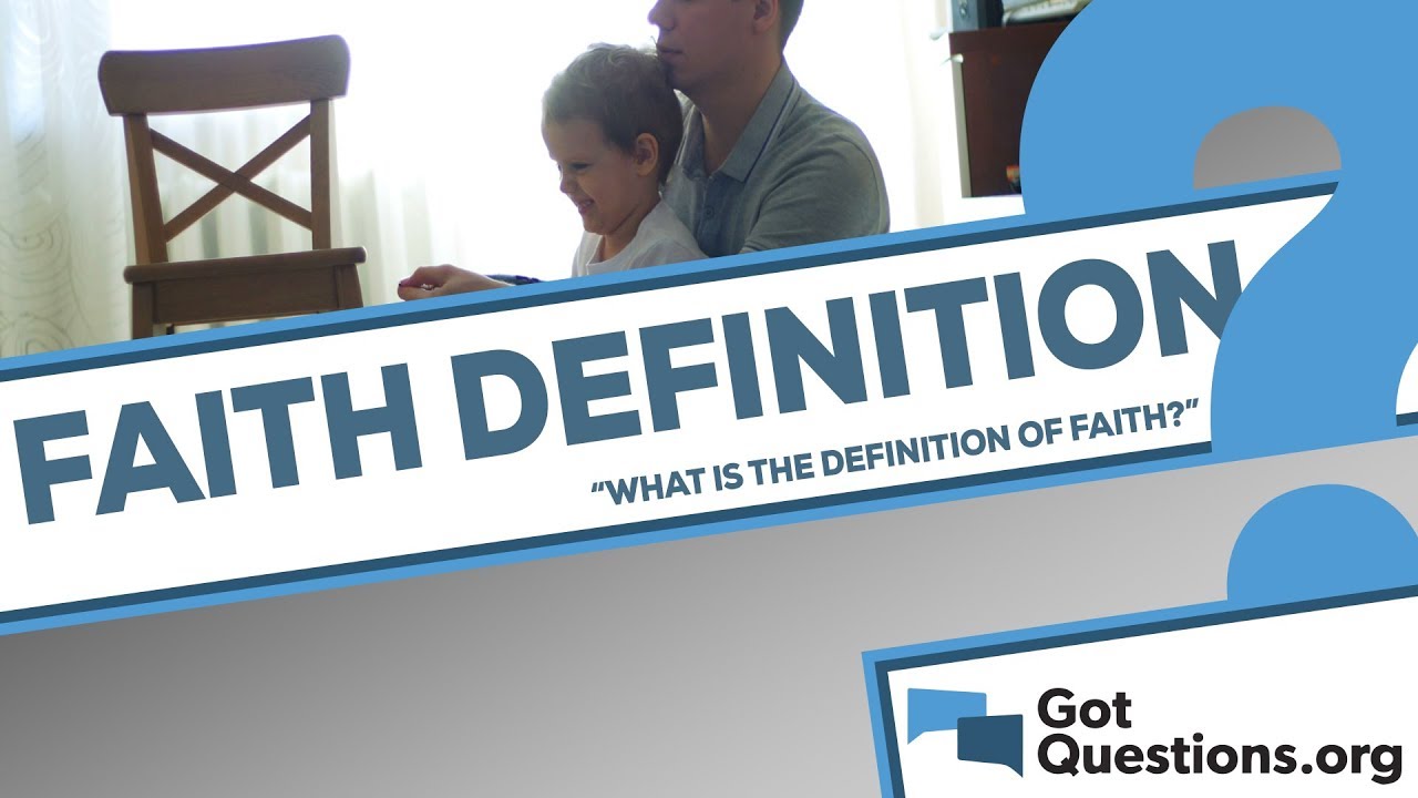 What is the definition of faith?