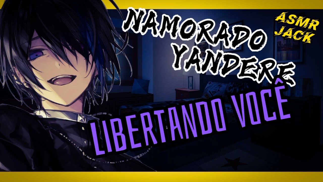 ASMR NAMORADO YANDERE LIBERTANDO VOCÊ