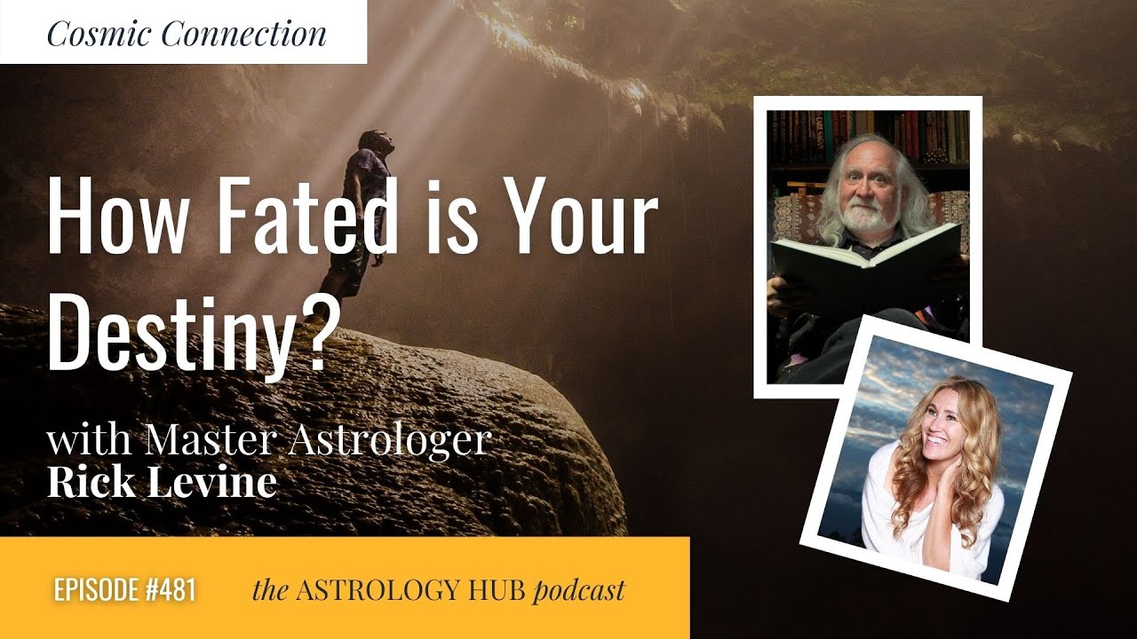 [COSMIC CONNECTION] How Fated is Your Destiny with Rick Merlin Levine