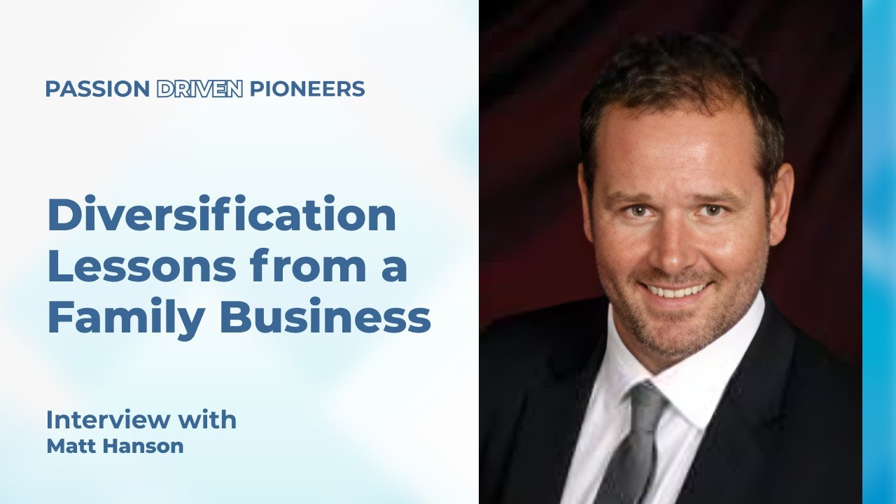 Matt Hanson - Diversification Lessons from a Family Business - Full Interview