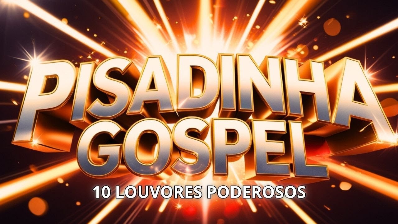 ✨ESSA PISADINHA GOSPEL ESTÁ ABENÇOANDO VIDAS 🎶 10 LOUVORES INESQUECÍVEIS🔥
