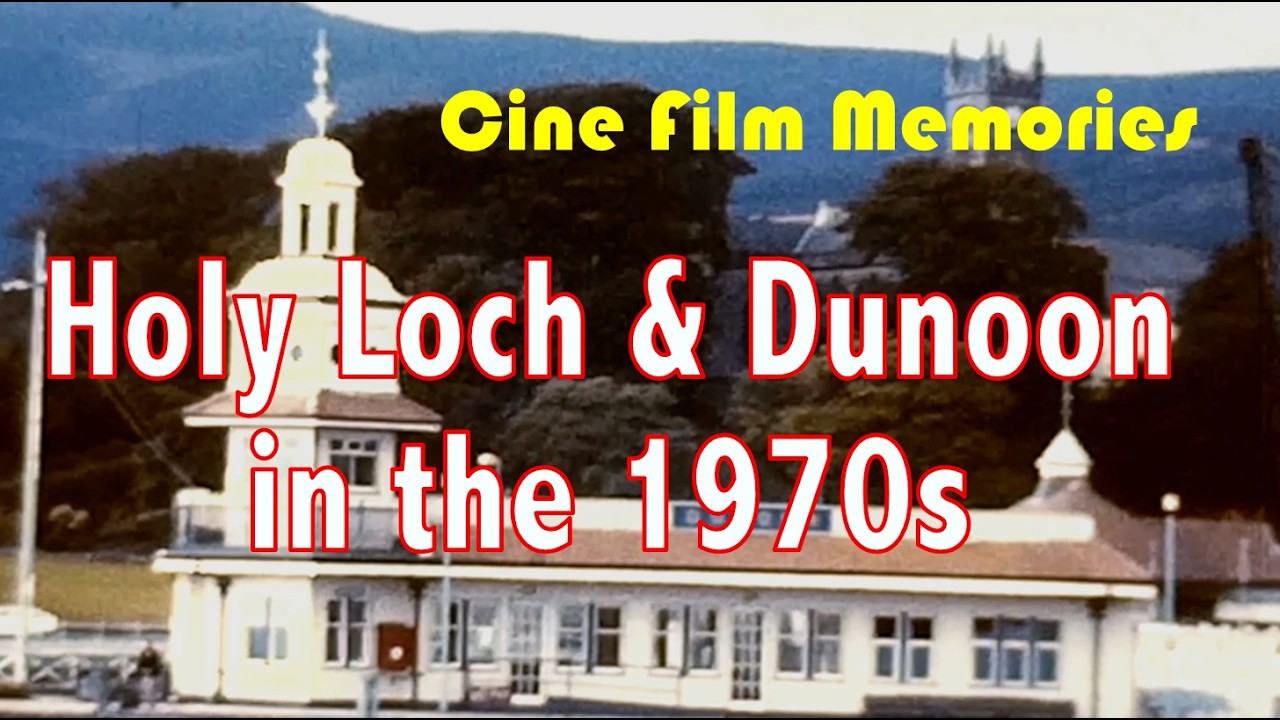 Dunoon & Holy Loch Late 1970's Cine Film