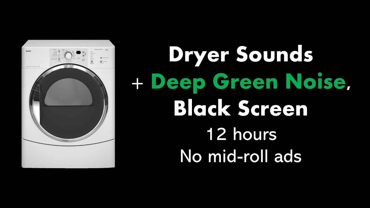 Dryer Sounds + Deep Green Noise, Black Screen 🌀🟢⬛ • 12 hours • No mid-roll ads