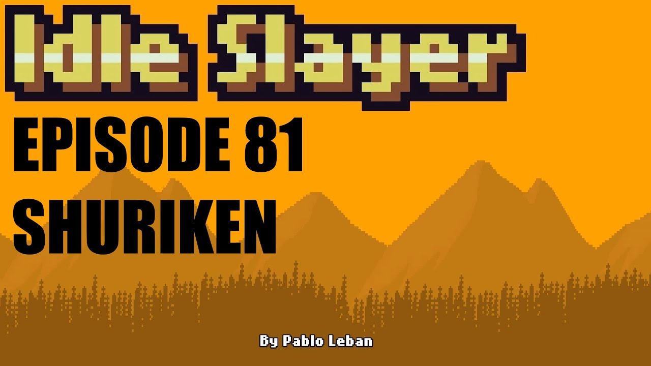 Idle Slayer - Ep 81 - Shuriken