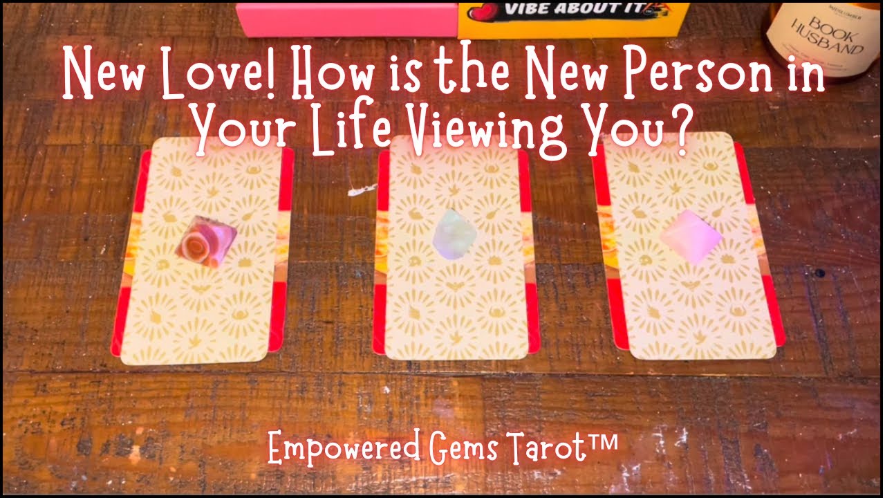 Pick-a-Card: New Love! How is the NEW person in your life viewing you? 💋💏