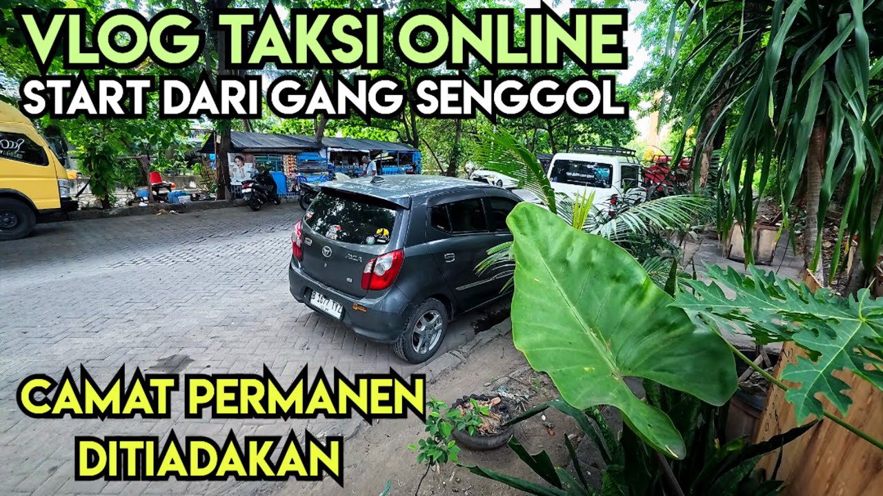 VLOG TAKSI ONLINE DIMULAI DARI RUMAH KONTRAKAN • CAMAT GOCAR PERMANEN DITIADAKAN