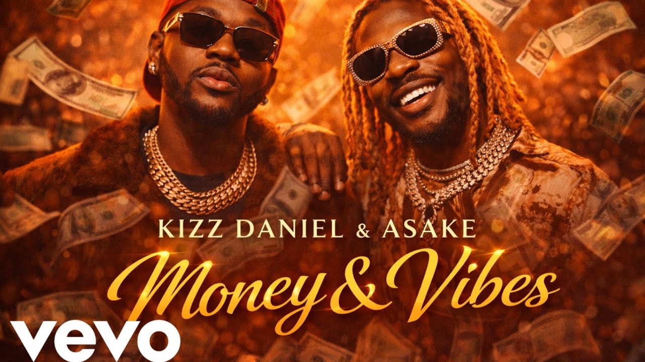 Kizz Daniel & Asake - “Money & Vibes” -(Official Lyrics Video Music 2026)