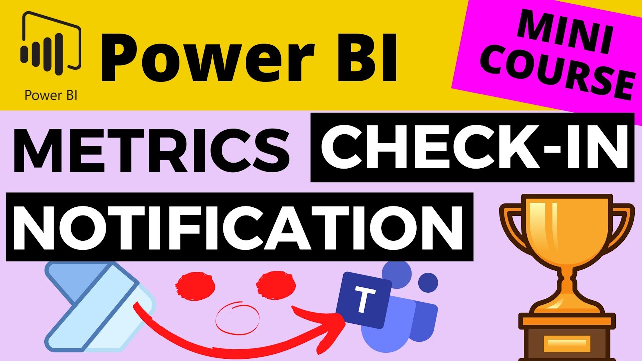 Mini-Course Pt3 - Power BI Metrics - Use Power Automate to Create Teams Message When Check-Ins Added