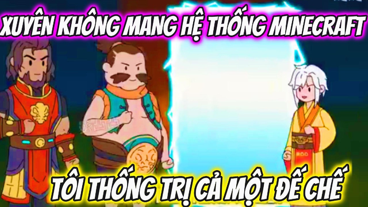 Xuyên Không Mang Hệ Thống Minecraft Tôi Thống Trị Cả Một Đế Chế | BOP Vietsub