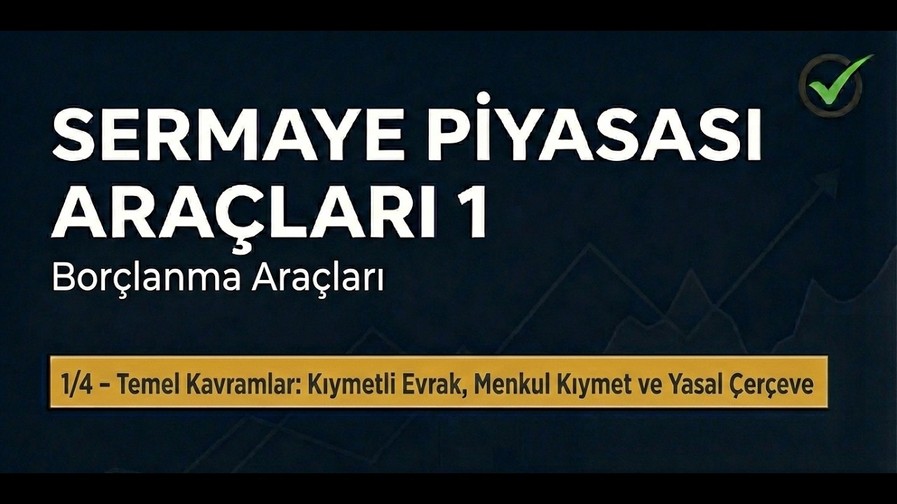 Sermaye Piyasası Araçları 1 | Borçlanma Araçları 1/4 | Konu Anlatımı [2026 Sınav Dönemi]