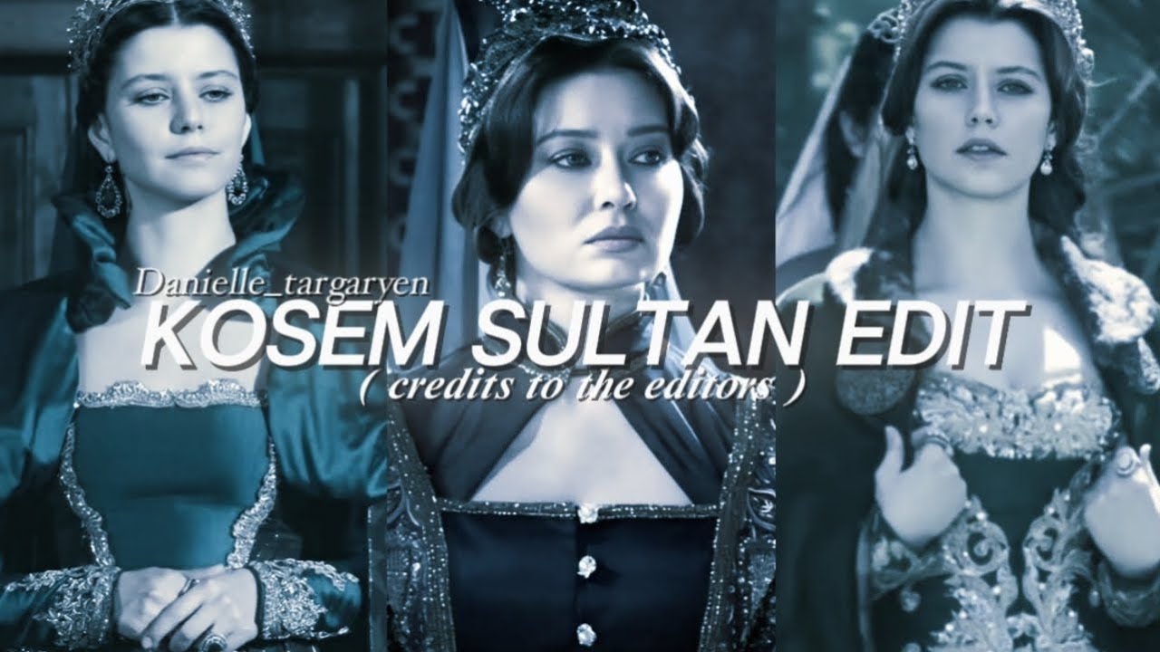 kosem sultan edits ♡