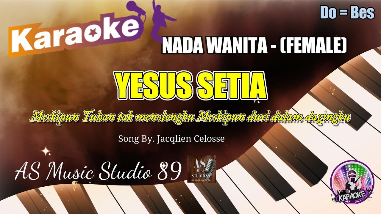 YESUS SETIA - Jacqlien Celosse ll KARAOKE ROHANI KRISTEN NADA WANITA (FEMALE)  Do = Bes