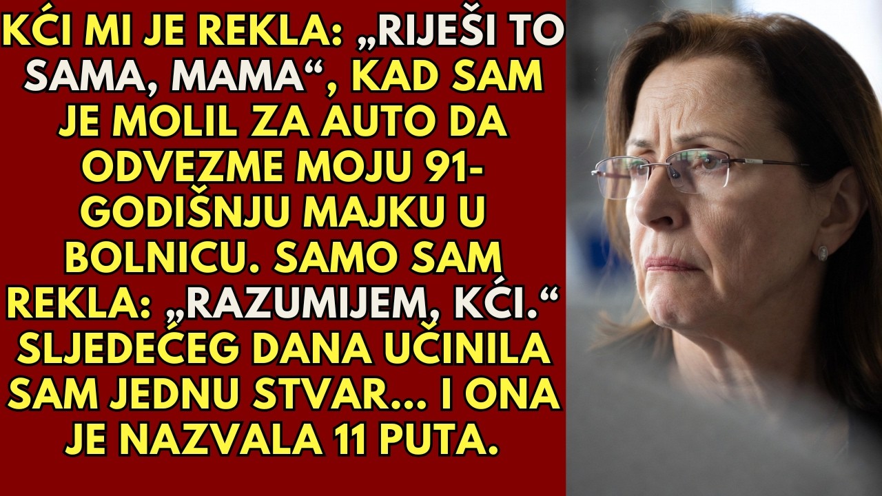 „Sama to riješi, mama“, rekla je moja kći. Sljedećeg dana učinila sam ono što nikada nije očekivala…