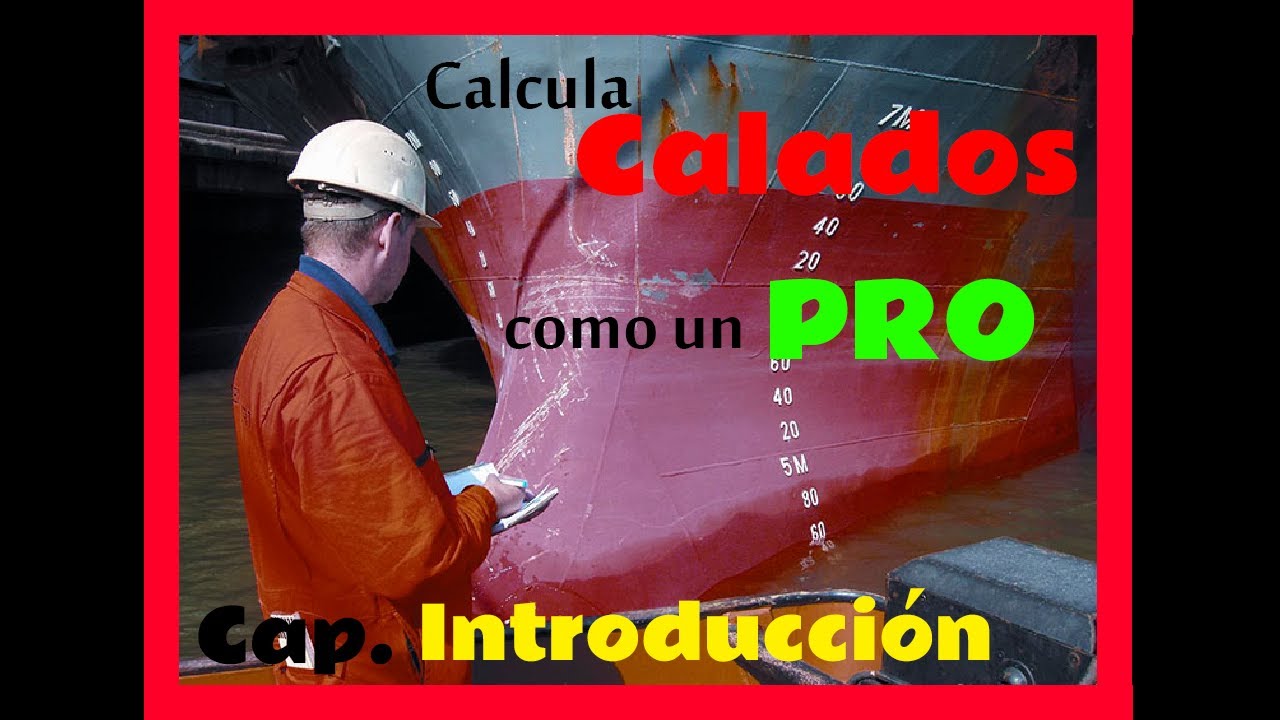 Introducci&oacute;n al c&aacute;lculo de calados de buques.
