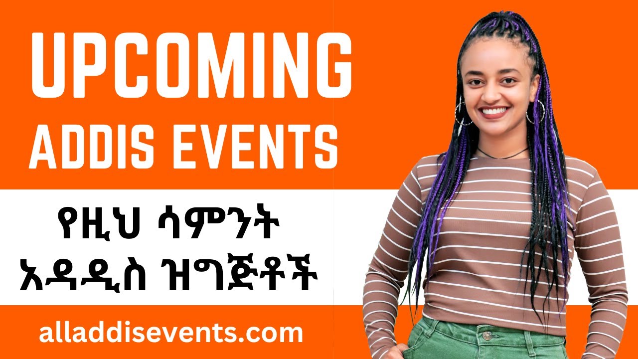 Upcoming Events in Addis Ababa | Ethiopia | 2024 - Addis Events