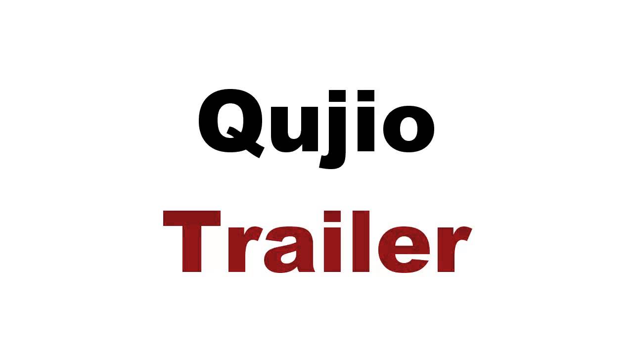Qujio Trailer
