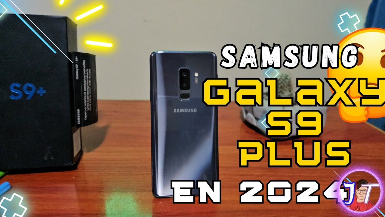 Samsung Galaxy S9 plus en pleno 2024 ¿VALE LA PENA?