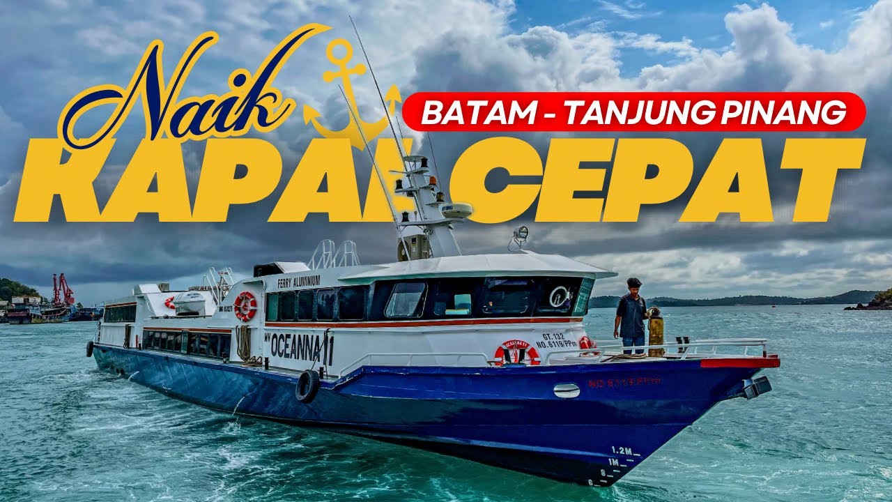 BATAM KE TANJUNG PINANG VIA KAPAL CEPAT – BERAPA LAMA & BERAPA BIAYA?