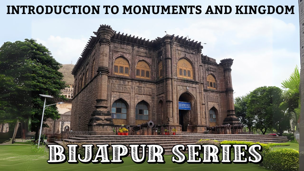 Bijapur History | Introduction to Monuments and Kingdom | Bijapur Mukhtasar Tareekh