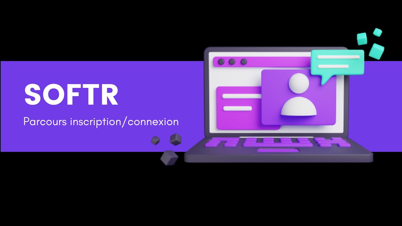 3. Parcours Inscription et Connexion sur SOFTR