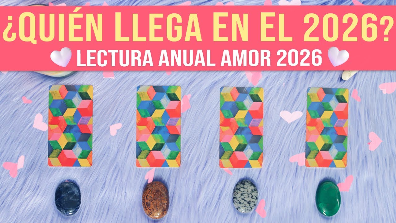 LECTURA DE AMOR ANUAL: ¿Quién llega a tu vida en 2026? 💖
