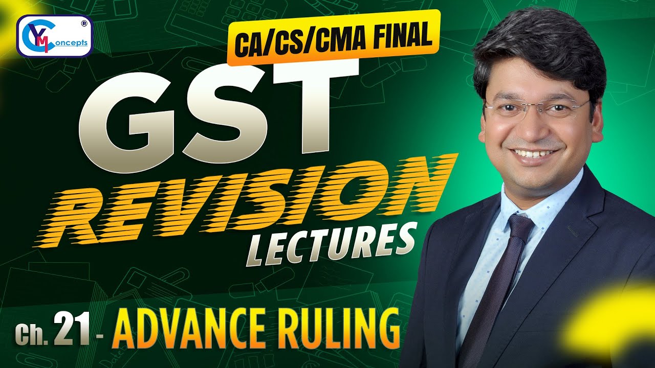 Ch 21 - Advance Ruling || Revision Lecture | CA/CS/CMA Final || For May 26, Sept. 26 & Jan. 27 ||