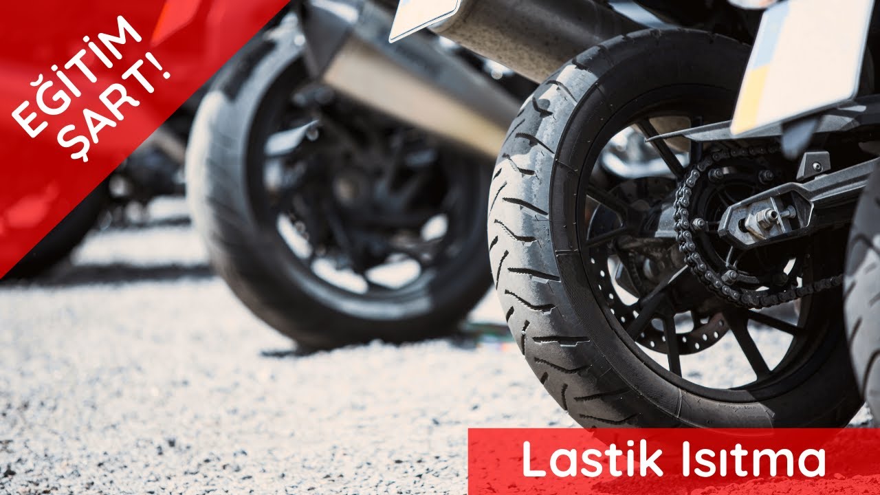 Eğitim Şart! Lastik Isıtma - motomax.com.tr