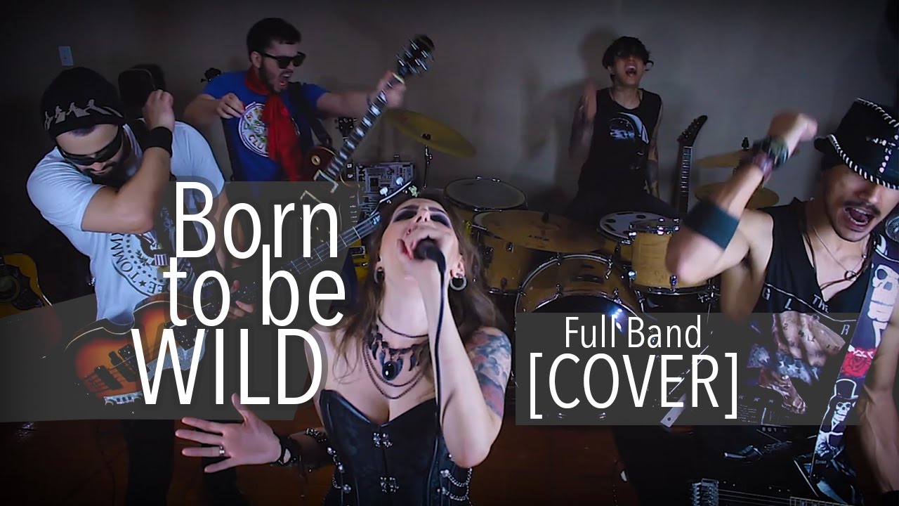 Born To Be Wild | Steppenwolf [COVER] Banda Mailla