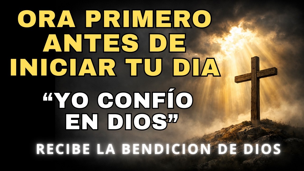 ORACIÓN DE LA MAÑANA ✨ DIOS TIENE EL CONTROL (CONFÍA Y DESCANSA)