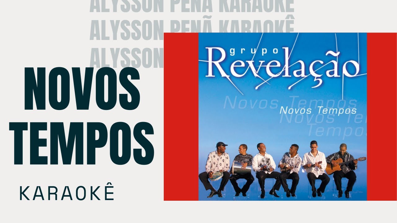 Karaokê - Grupo Revelação - Novos Tempos