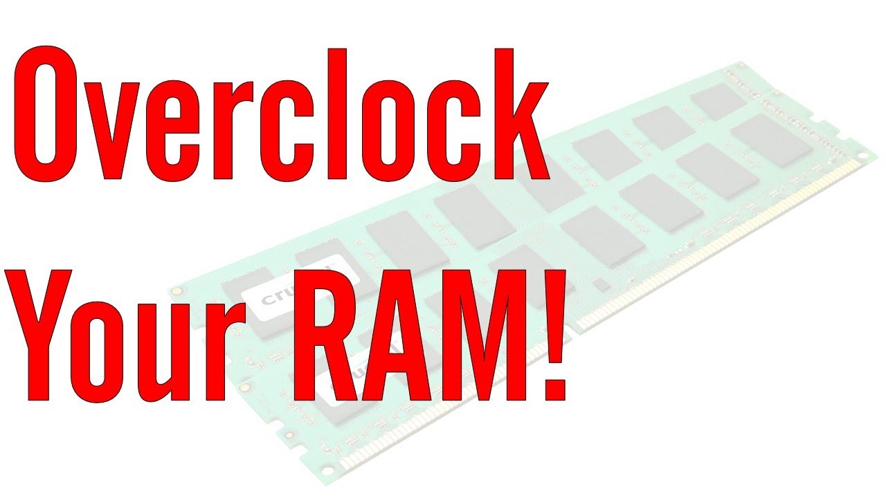 How To Overclock Your RAM