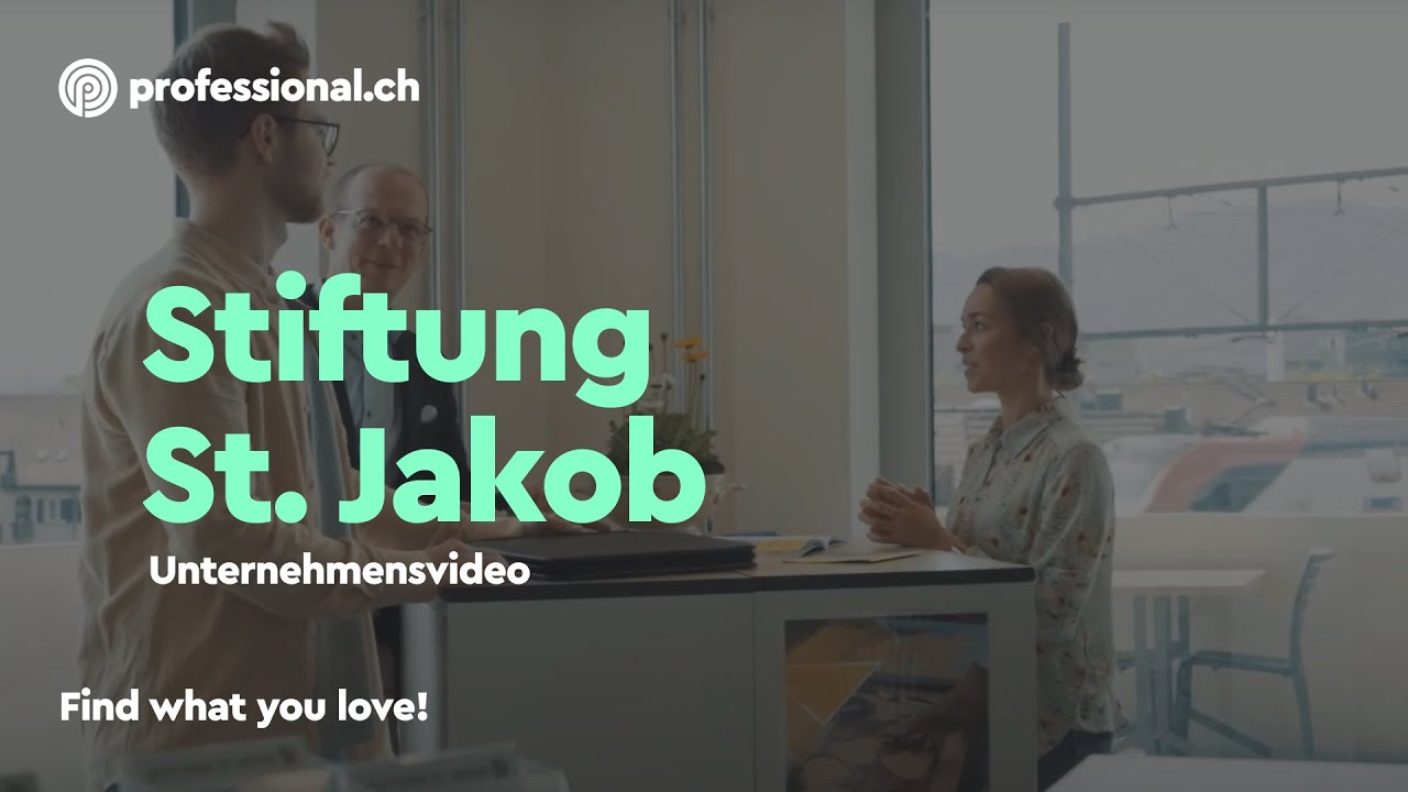 Die Stiftung St. Jakob sucht DICH! | professional.ch