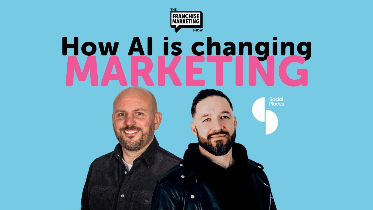 How AI is Changing Franchise Marketing – Quinton from Social Places | The Franchise Marketing Show