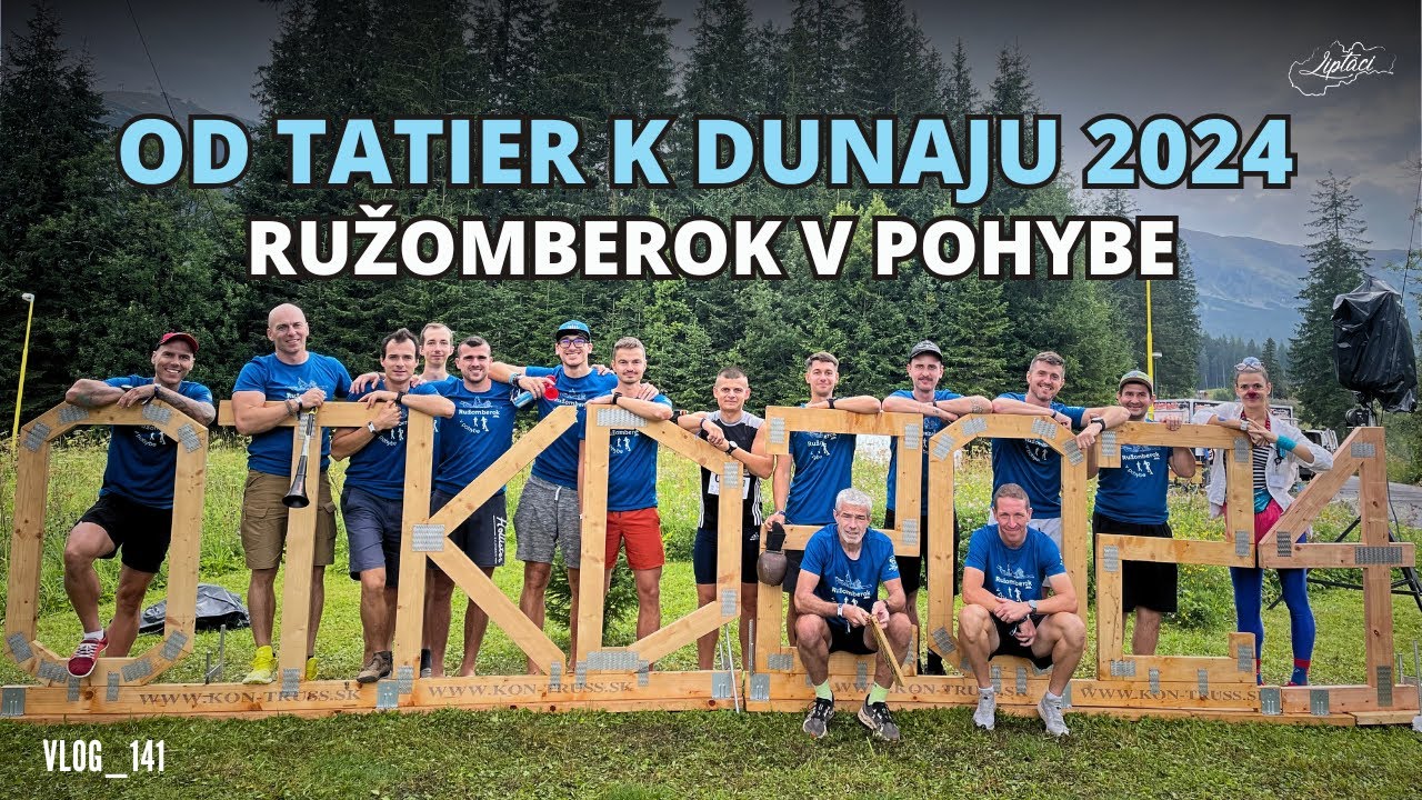 OD TATIER K DUNAJU 2024  | RUŽOMBEROK V POHYBE | LIPTÁCI