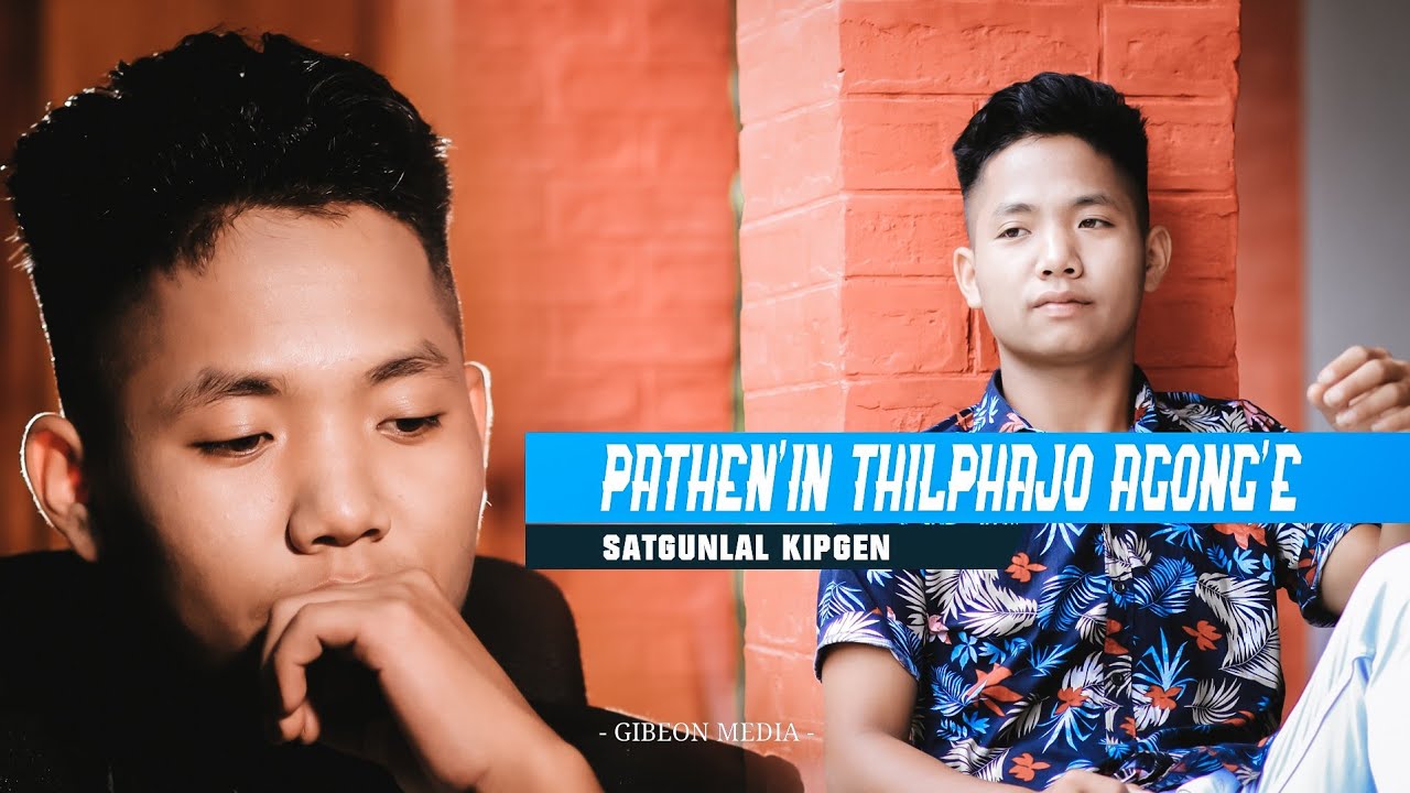 SATGUNLAL KIPGEN || PATHEN'IN THILPHAJO AGONG'E || Video processed at GIBEON MEDIA