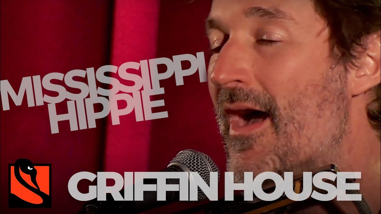 Mississippi Hippie | Griffin House