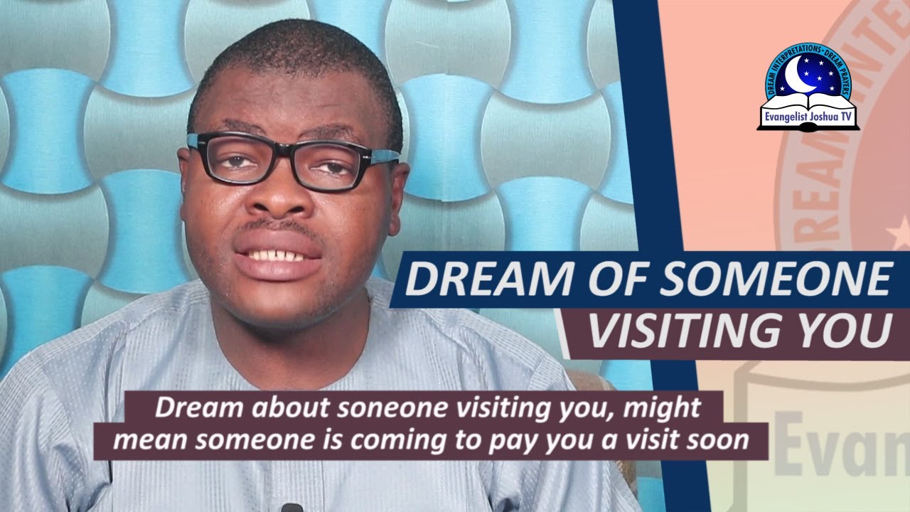 DREAM OF SOMEONE VISITING YOU - Surprise Visitation Dream Meaning