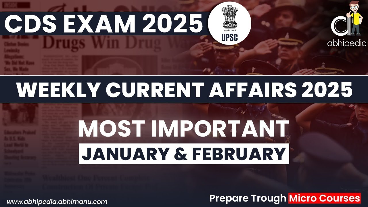 UPSC CDS EXAM 2025 | Weekly Current Affairs | January - Feburary 2025 | Micro course | by abhipedia