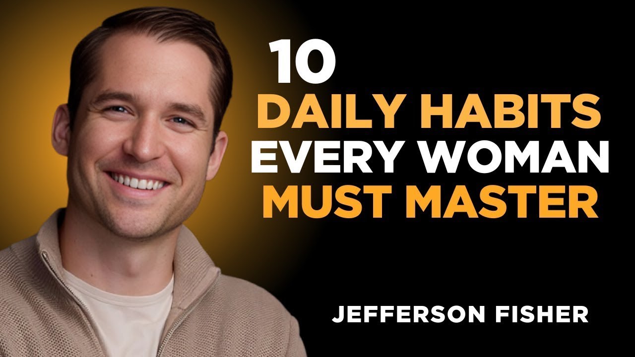 10 Daily Habits Every Woman Must Master | Jefferson Fisher BEST Speach