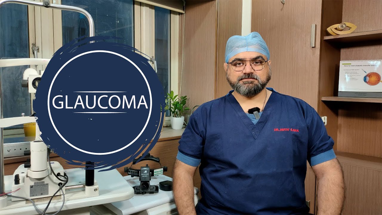 GLAUCOMA - Dr Parth Rana - Netralaya Super Speciality Eye Hospital