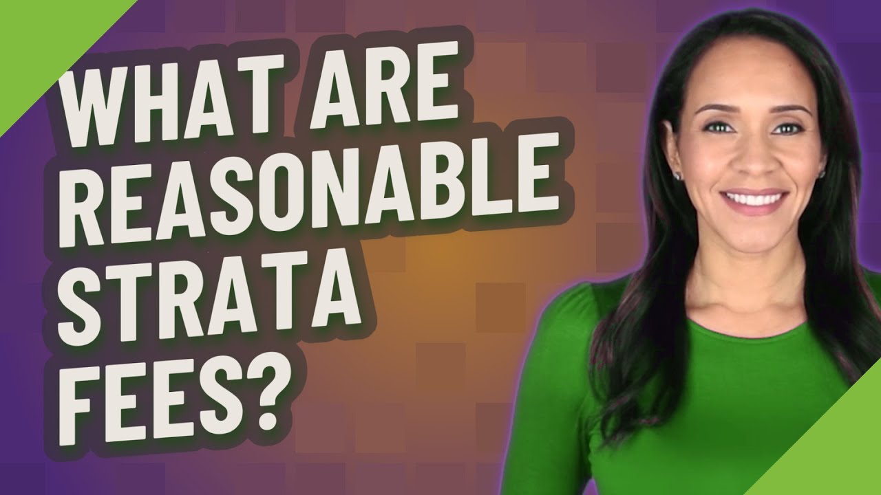 What are reasonable strata fees?