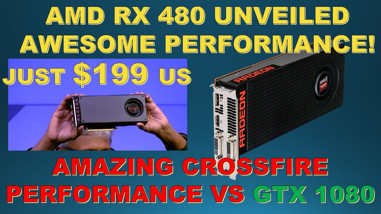 AMD RX 480 Unveiled Just $200! Plus Amazing Crossfire Performance vs GTX 1080?
