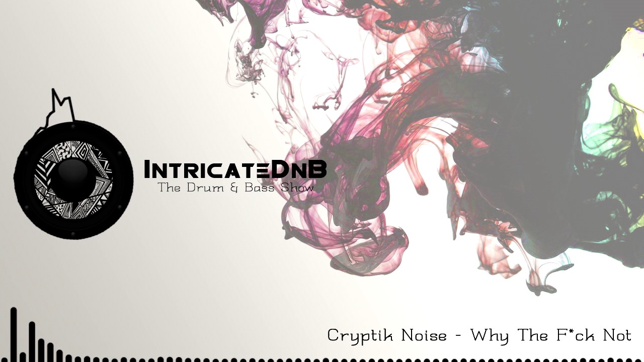 Why The F*ck Not - Drum & Bass Mix 2017 | Mixed By Cryptik Noise